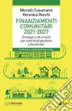 Finanziamenti comunitari 2021-2027. Strategie e strumenti per autorità di gestione e beneficiari