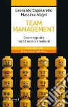 Team management. Come gestire e migliorare il lavoro di squadra libro