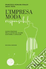 L'impresa moda responsabile. Integrare etica ed estetica nella filiera