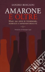 Amarone e oltre. Masi: 250 anni di vendemmie, famiglia e imprenditorialità libro