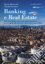 Banking e real estate. ESG-investment e active real estate management per le banche, gli investitori e gli operatori immobiliari libro