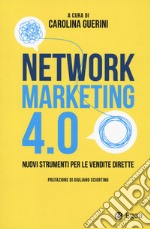 Network marketing 4.0. Nuovi strumenti per le vendite dirette libro