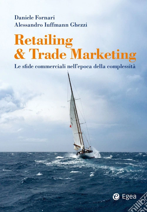 Retailing & trade marketing. Le sfide commerciali nell'epoca della complessit�