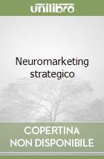 Neuromarketing strategico libro