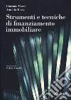 Strumenti e tecniche di finanziamento immobiliare libro