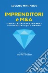 Imprenditori e M&A. Strategie, interlocutori e strumenti per valorizzare le quote azionarie libro