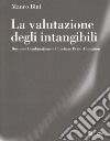 La valutazione degli intangibili. Business Combinations e Purchase Price Allocation libro di Bini Mauro