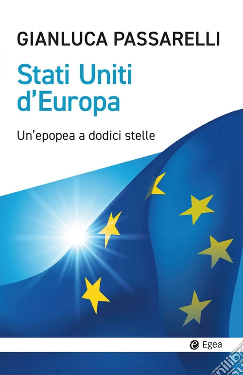 Stati Uniti d'Europa. Un'epopea a dodici stelle