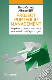 Project portfolio management. Logiche e strumenti per creare valore con il portafoglio progetti libro