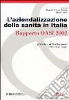 L'aziendalizzazione della sanità in Italia. Rapporto Oasi 2002 libro
