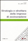 Strategia e struttura delle imprese di assicurazione libro