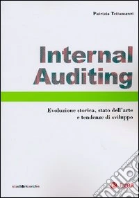 Internal auditing. Evoluzione storica, stato dell'arte e tendenze di sviluppo libro