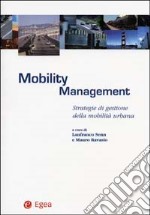 Mobility management. Strategie di gestione della mobilità urbana libro