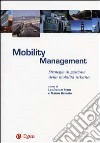 Mobility management. Strategie di gestione della mobilità urbana libro di Senn L. (cur.) Ravasio M. (cur.)