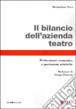 Il bilancio dell'azienda teatro. Performance economica e prestazioni artistiche