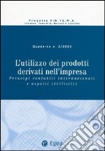 L'utilizzo dei prodotti derivati nell'impresa. Principi contabili internazionali e aspetti civilisti. Vol. 2 libro