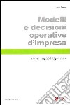 Modelli e decisioni operative d'impresa. Aspetti empirici di processo libro di Gnan Luca