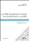 Le PMI familiari in Italia tra tradizione e novità. I risultati di unaricerca libro