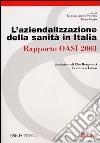 L'aziendalizzazione della sanità in Italia. Rapporto Oasi 2003 libro