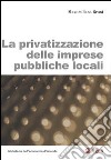 La privatizzazione delle imprese pubbliche locali libro
