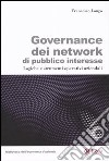 Governance dei network di pubblico interesse. Logiche e strumenti operativi aziendali libro