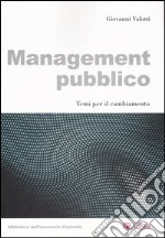 Management pubblico. Temi per il cambiamento libro