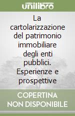 La cartolarizzazione del patrimonio immobiliare degli enti pubblici. Esperienze e prospettive libro