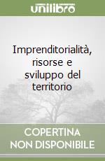 Imprenditorialità, risorse e sviluppo del territorio