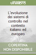 L'evoluzione dei sistemi di controllo nel contesto italiano ed europeo libro