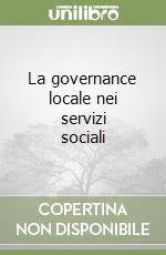 La governance locale nei servizi sociali libro