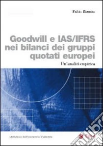 Goddwill e IAS/IFRS nei bilanci dei gruppi quotati Un