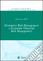 Enterprise risk management e corporate financial risk management. Quaderno 2007 libro