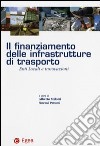 Il finanziamento delle infrastrutture di trasporto. Enti locali e innovazioni libro