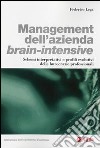 Management dell'azienda brain-intensive. Schemi interpretativi e profili evolutivi delle burocrazie professionali libro di Lega Federico
