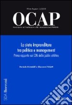 OCAP. Osservatorio sul cambiamento delle amministrazioni pubbliche (2008). Vol. 2: Lo stato imprenditore tra politica e management. Primo rapporto sui CDA delle public utilities libro