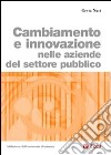 Cambiamento e innovazione nelle aziende del settore pubblico libro