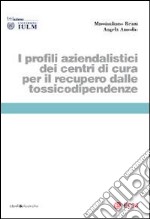 I profili aziendalistici dei centri di cura per il recupero dalle tossicodipendenze