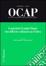 OCAP. Osservatorio sul cambiamento delle amministrazioni pubbliche (2009). Vol. 1: Le operazioni di project finance. Stato dell'arte e indicazioni per il futuro libro