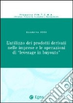 L'utilizzo dei prodotti derivati nelle imprese e le operazioni di «leverage in buyouts» libro