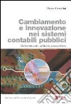 Cambiamento e innovazione nei sistemi contabili pubblici. Determinanti, criticità, prospettive libro di Steccolini Ileana