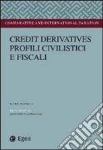 Credit derivatives. Profili civilistici e fiscali libro