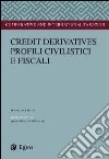 Credit derivatives. Profili civilistici e fiscali libro