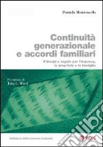 Continuità generazionale e accordi familiari. Principi e regole per l'impresa, la proprietà e la famiglia