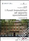 I fondi immobiliari ad apporto specializzati libro di Cacciamani C. (cur.)