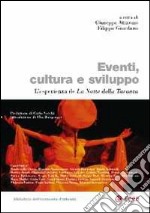 Eventi, cultura e sviluppo. L'esperienza della notte della taranta libro