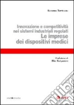 Le imprese dei dispositivi medici. Innovazione e competitività nei sistemi industriali regolati