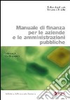 Manuale di finanza per le aziende e le amministrazioni pubbliche libro