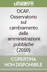 OCAP. Osservatorio sul cambiamento delle amministrazioni pubbliche (2010) (1) libro