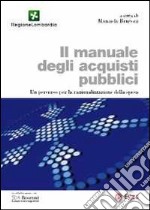 Il manuale degli acquisti pubblici. Un percorso per la razionalizzazione della spesa libro