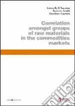 Correlation amongst groups of raw materials in the commodities markets libro